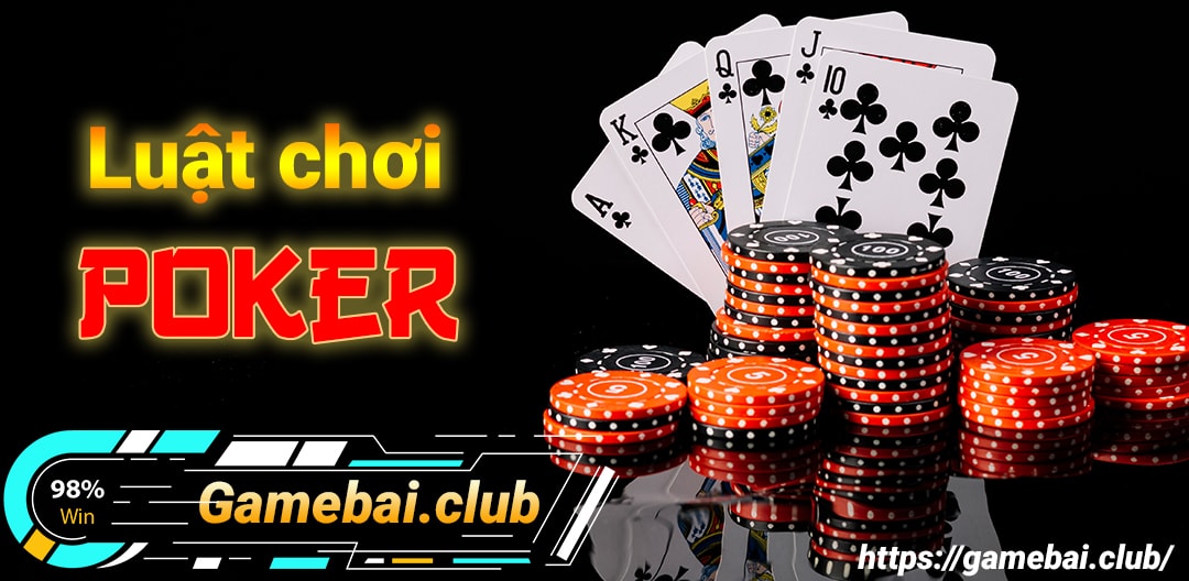 Luật Chơi Poker căn bản cho người mới